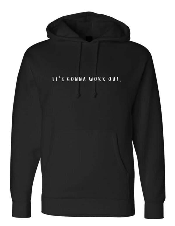 Black - IT'S GONNA WORK OUT. HOODIE