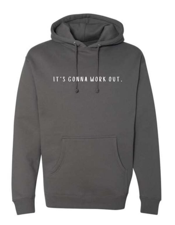 Gray - IT'S GONNA WORK OUT. HOODIE