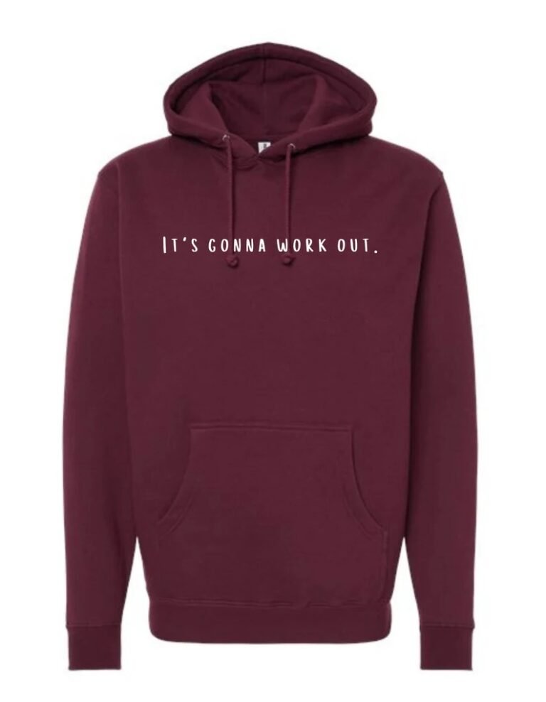 Burgundy - IT'S GONNA WORK OUT. HOODIE
