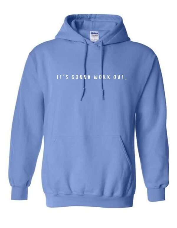 Sky Blue - IT'S GONNA WORK OUT. HOODIE
