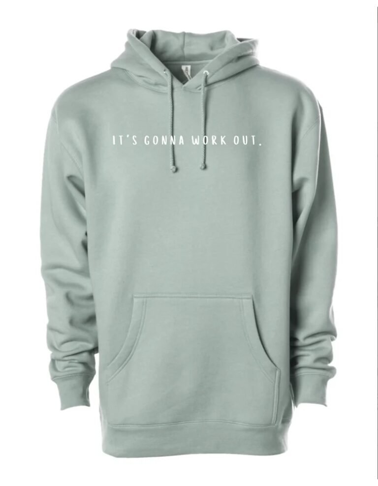 SeaGreen - IT'S GONNA WORK OUT. HOODIE